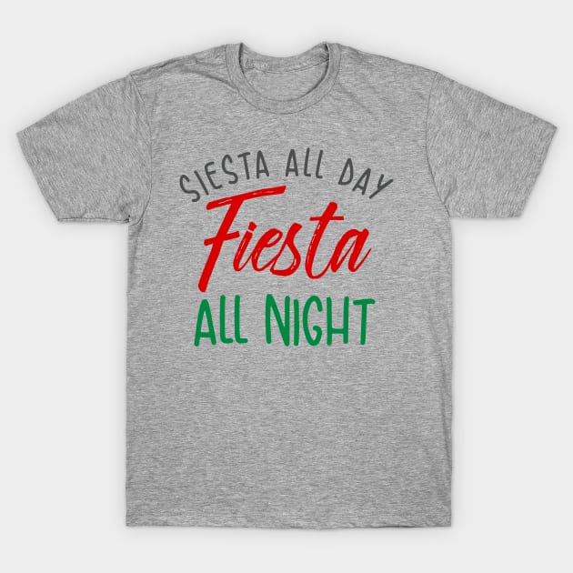 Siesta All Day, Fiesta All Night T-Shirt by verde